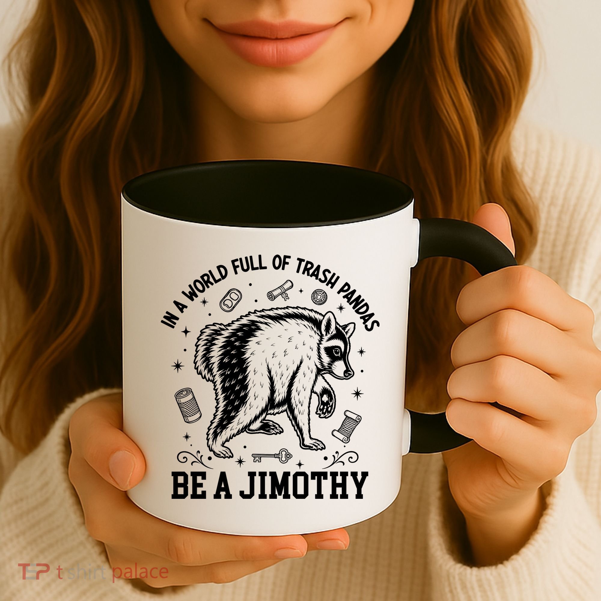 In A World Full Of Trash Pandas Be Jimothy Raccoon Coffee Mug