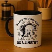 In A World Full Of Trash Pandas Be Jimothy Raccoon Coffee Mug thumb 4