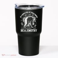 In A World Full Of Trash Pandas Be Jimothy Raccoon Tumbler thumb 0