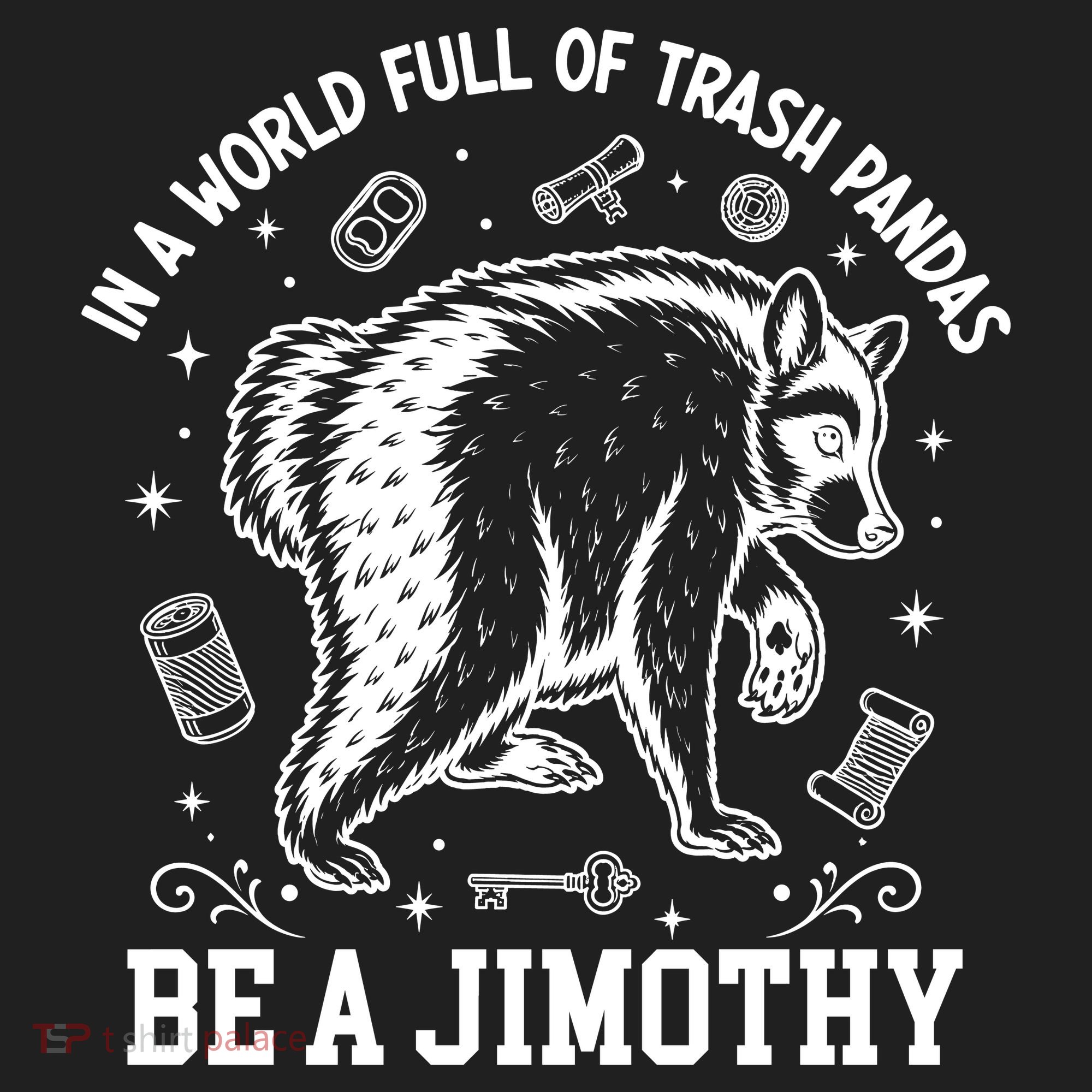In A World Full Of Trash Pandas Be Jimothy Raccoon Tumbler