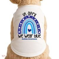 In April We Wear Blue Autism Awareness Doggie Tank thumb 0