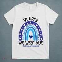 In April We Wear Blue Autism Awareness T-Shirt thumb 5