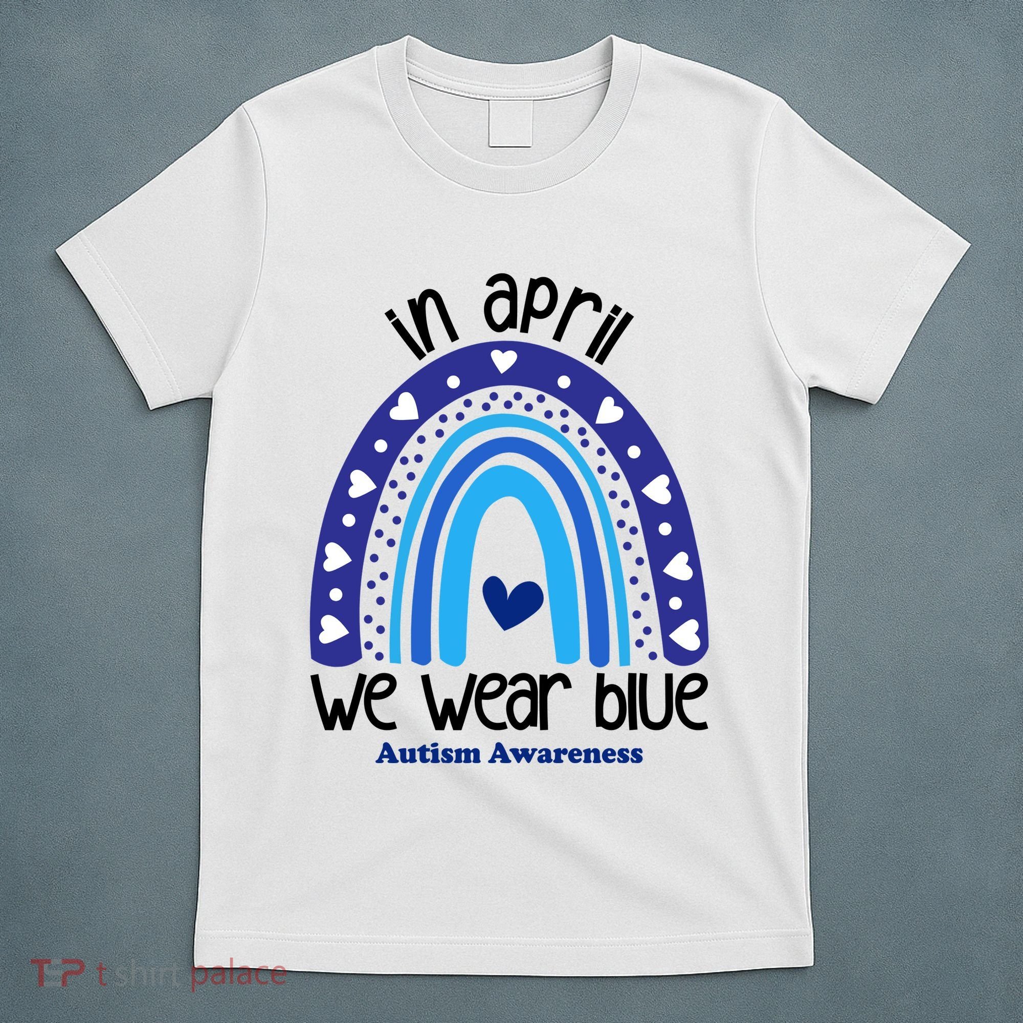 In April We Wear Blue Autism Awareness T-Shirt