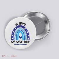 In April We Wear Blue Autism Awareness Button thumb 0