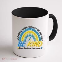 In A World Where You Can Be Anything Be Kind Down Syndrome Awareness Blue Yellow Coffee Mug thumb 1
