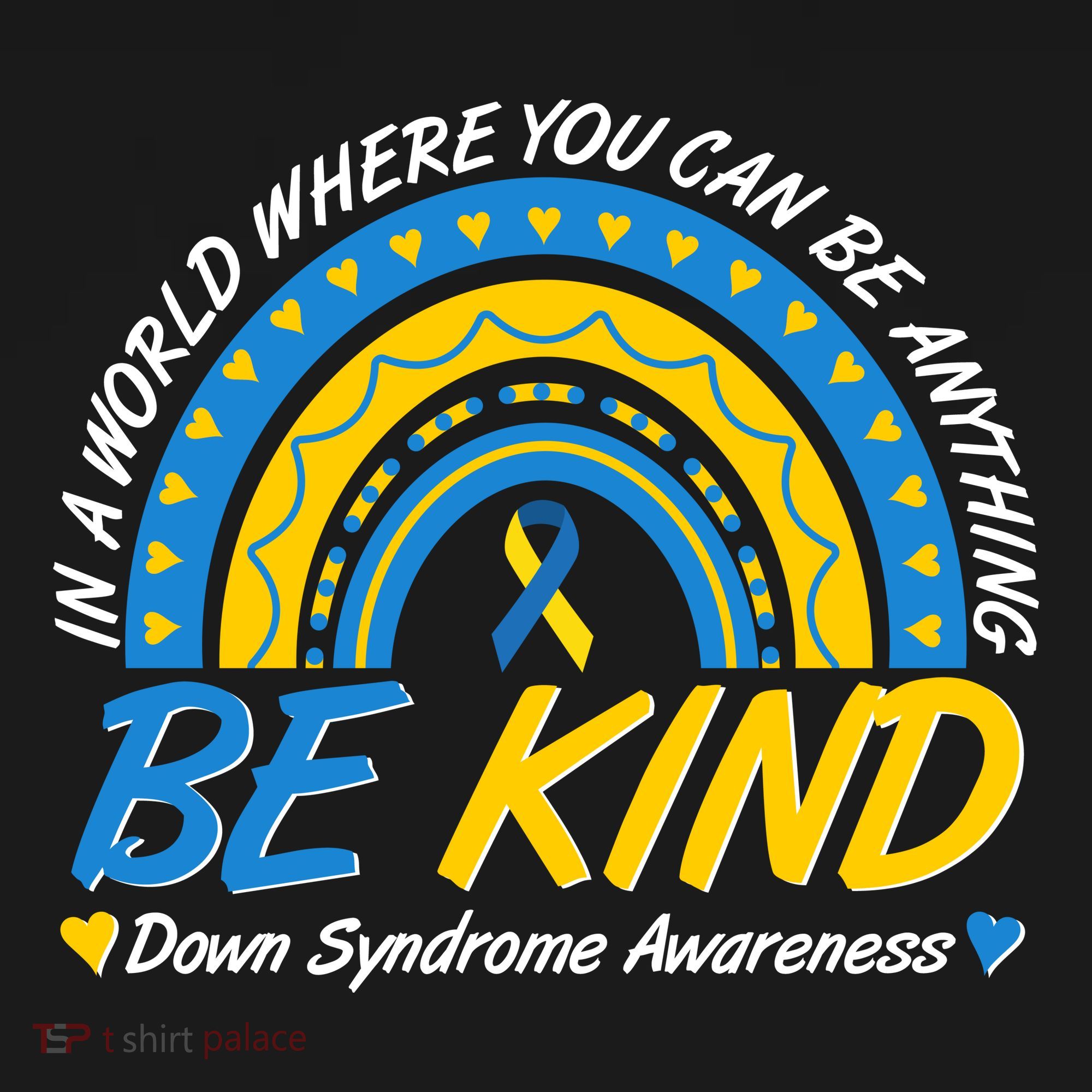 In A World Where You Can Be Anything Be Kind Down Syndrome Awareness Blue Yellow Women's Hoodie