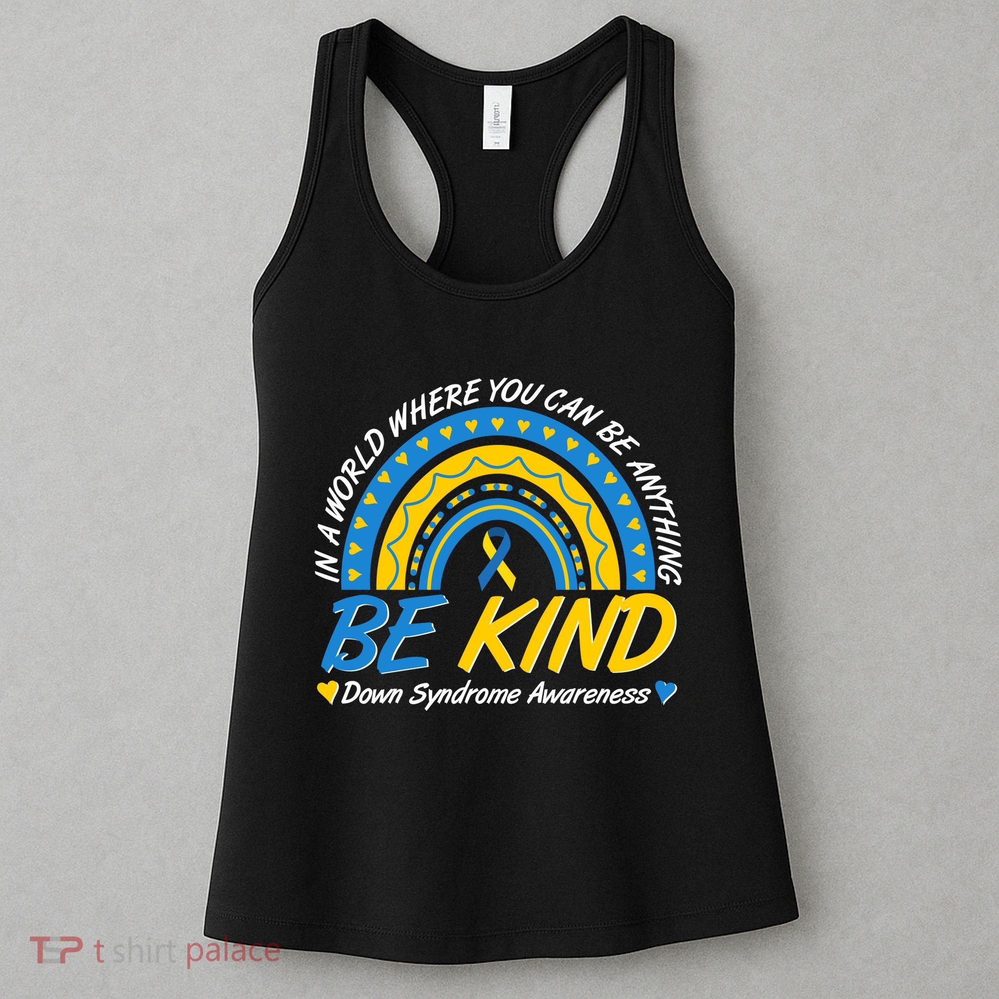 In A World Where You Can Be Anything Be Kind Down Syndrome Awareness Blue Yellow Women's Tank Top