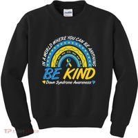 In A World Where You Can Be Anything Be Kind Down Syndrome Awareness Blue Yellow Kids Sweatshirt thumb 0