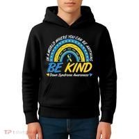 In A World Where You Can Be Anything Be Kind Down Syndrome Awareness Blue Yellow Kids Hoodie thumb 4
