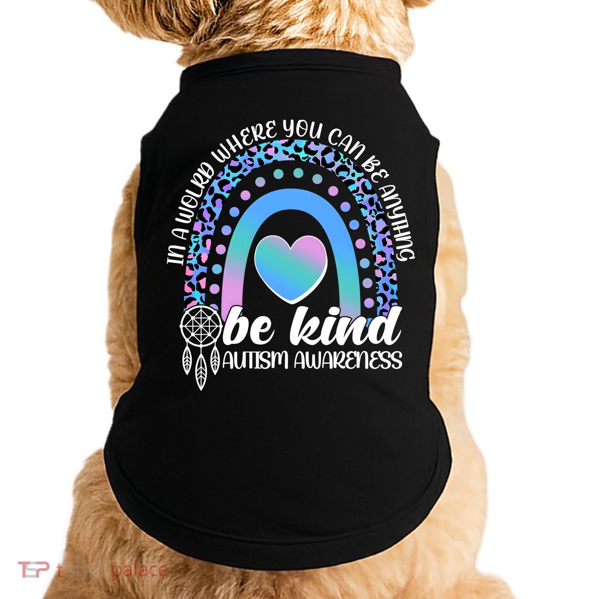 In A World Where You Can Be Anything Be Kind Autism Awareness Doggie Tank