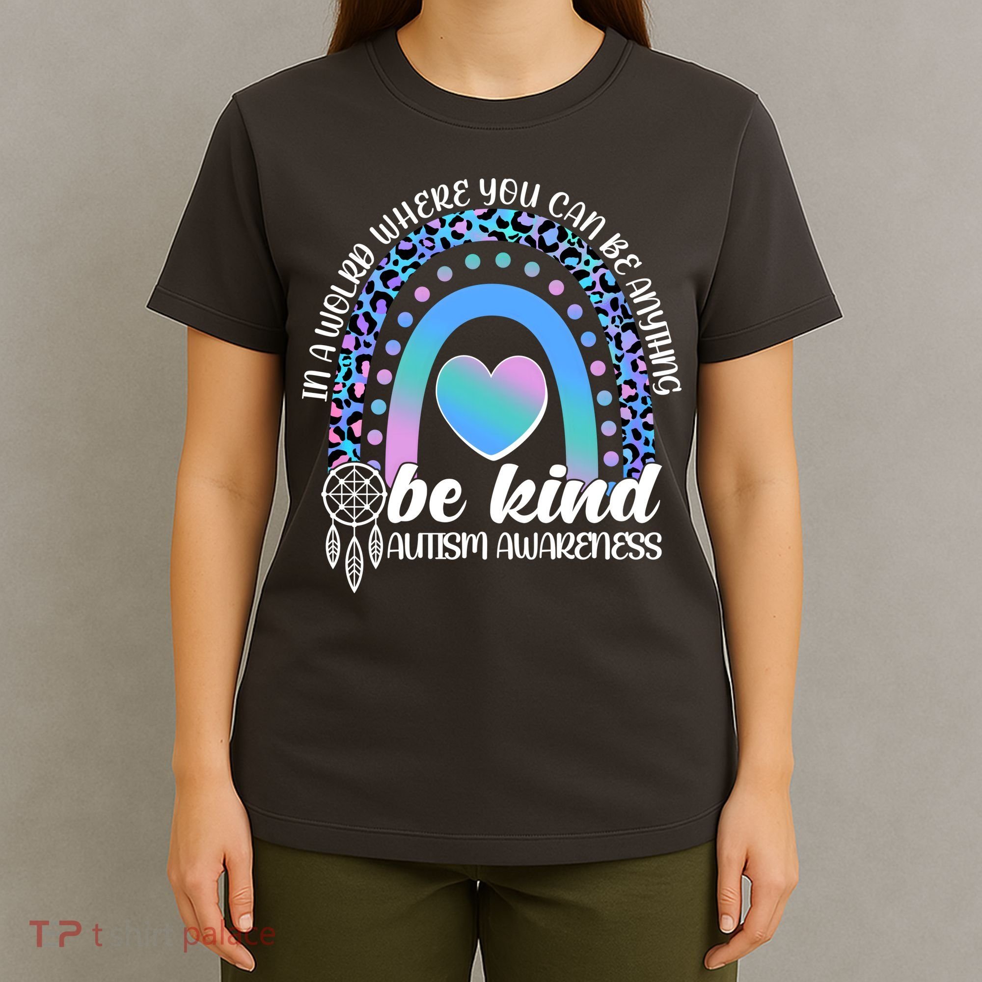 In A World Where You Can Be Anything Be Kind Autism Awareness T-Shirt