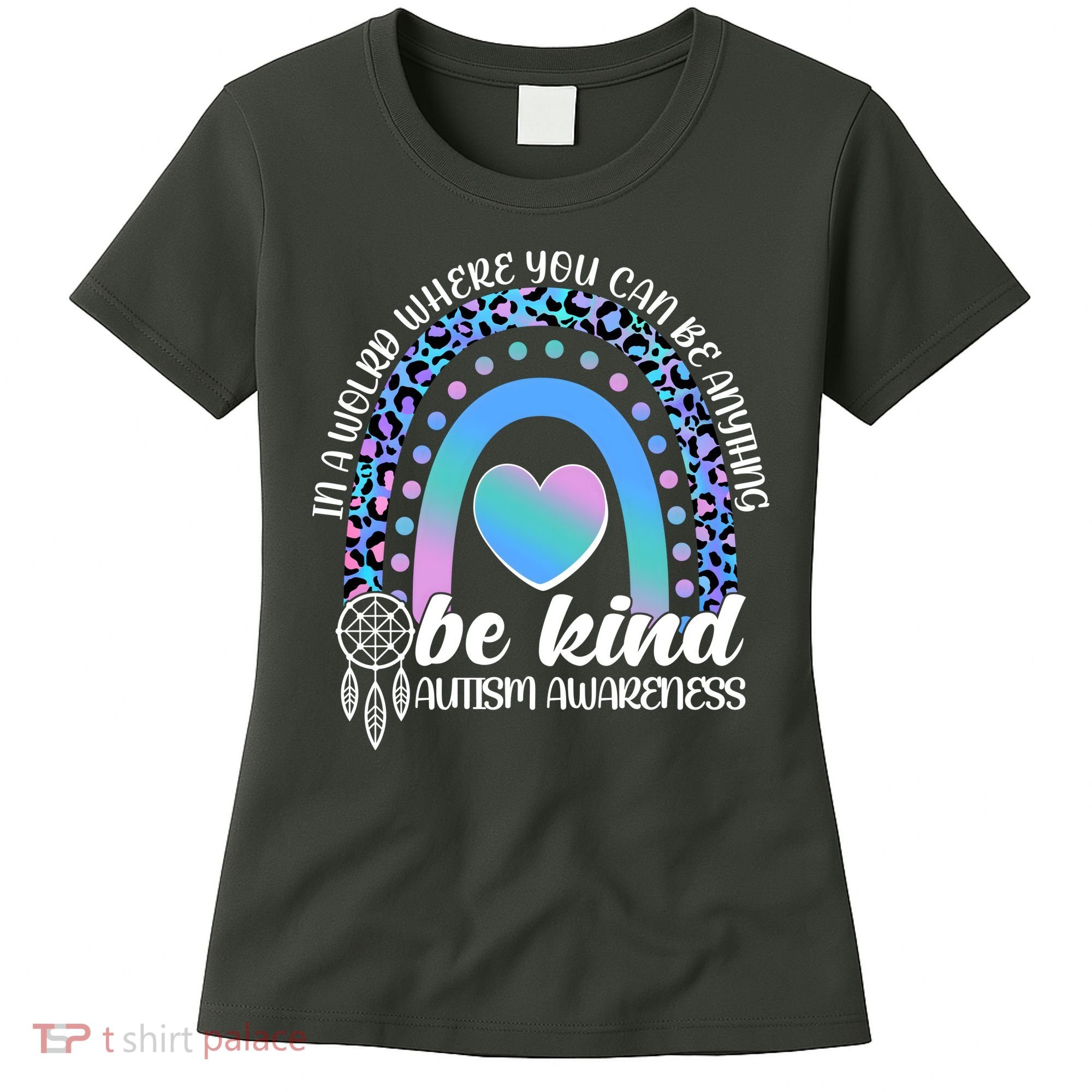 In A World Where You Can Be Anything Be Kind Autism Awareness Women's T-Shirt