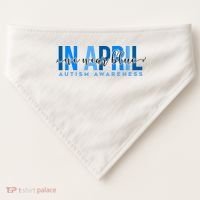 In April We Wear Blue Autism Awareness USA-Made Doggie Bandana thumb 0