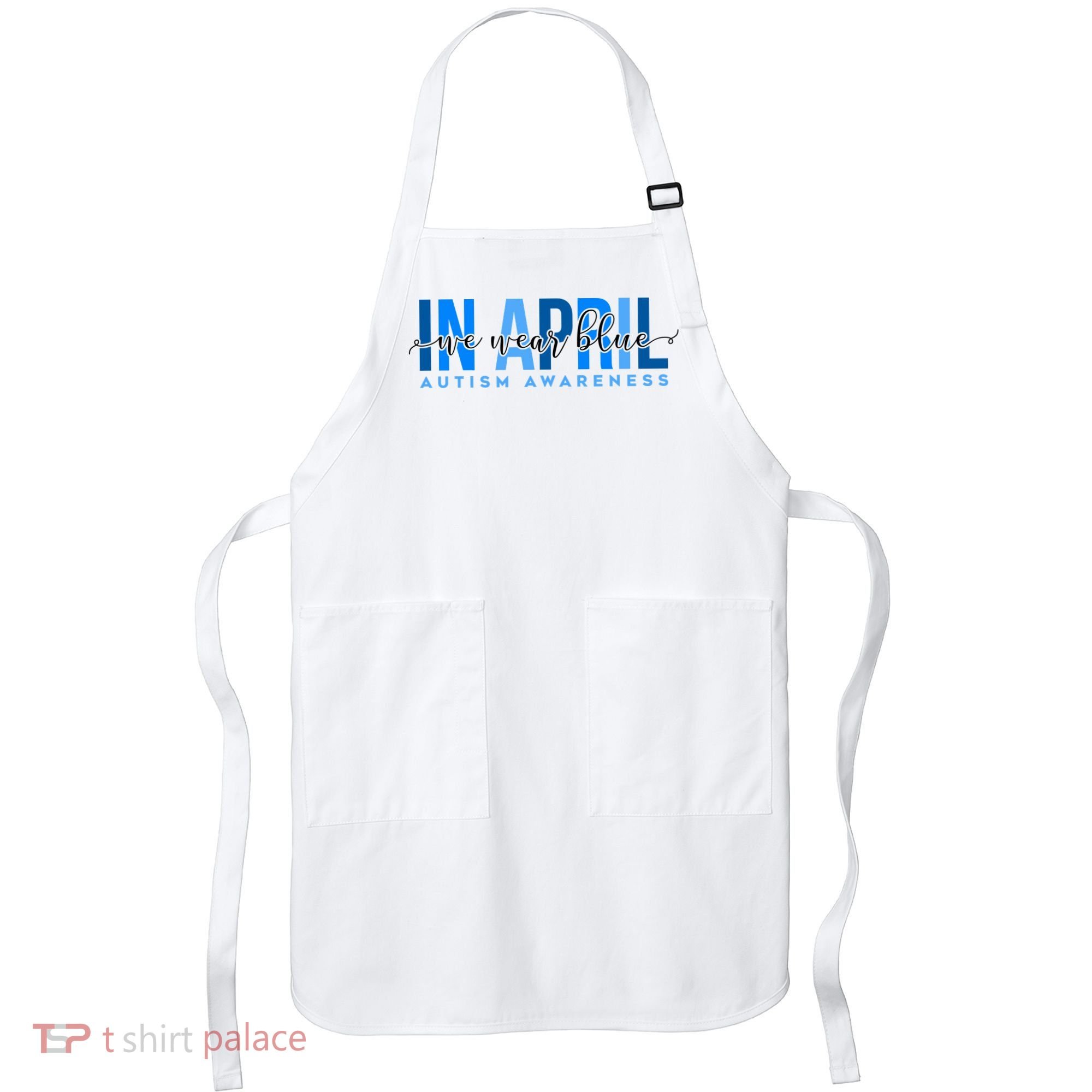 In April We Wear Blue Autism Awareness Apron