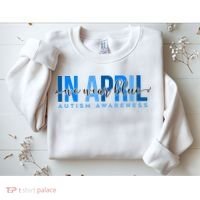 In April We Wear Blue Autism Awareness Sweatshirt thumb 2