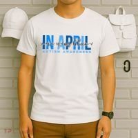 In April We Wear Blue Autism Awareness T-Shirt thumb 6