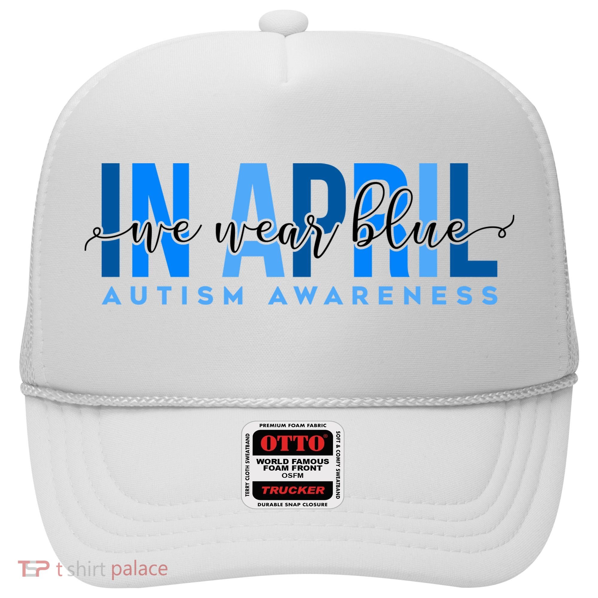 In April We Wear Blue Autism Awareness Hat