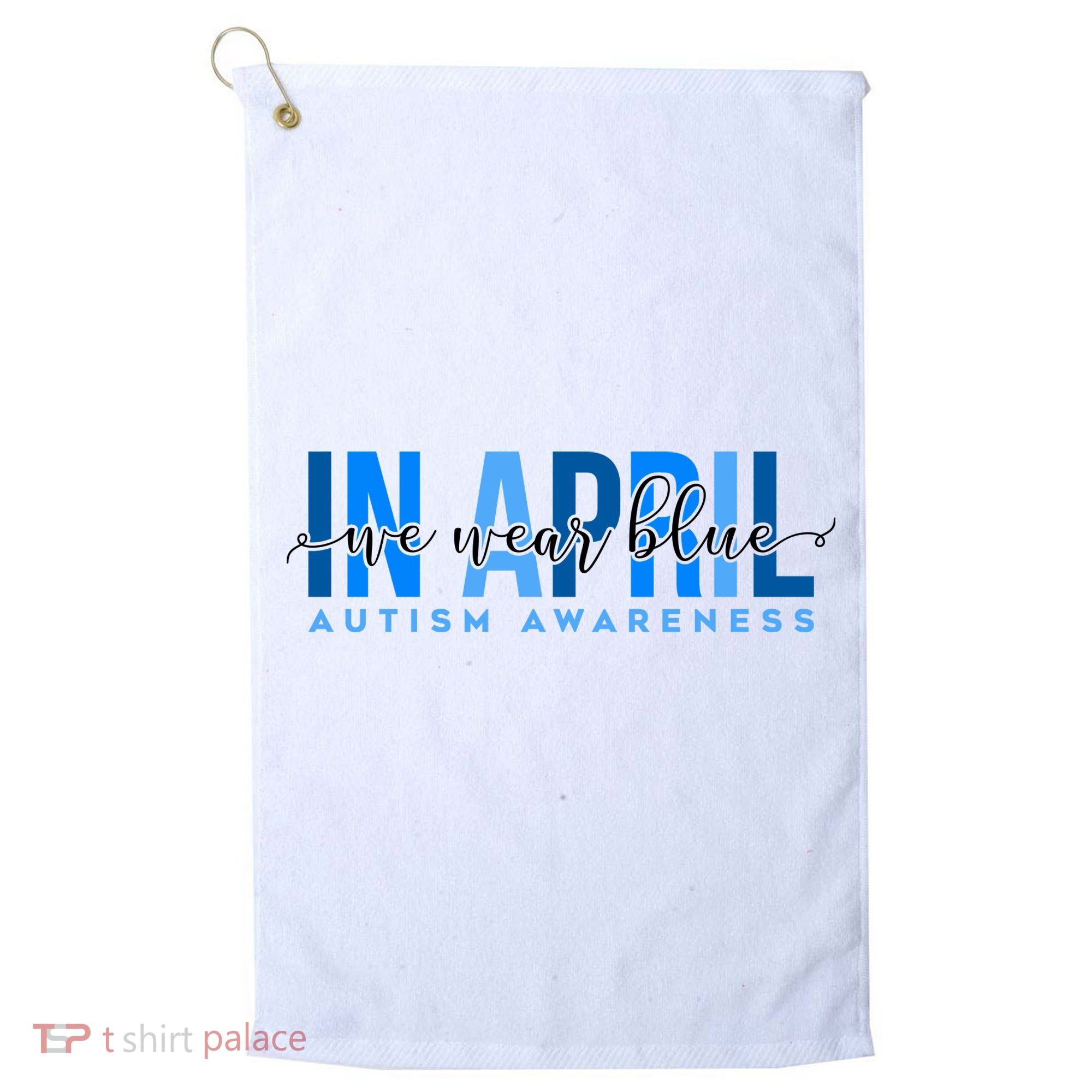In April We Wear Blue Autism Awareness Golf Towel
