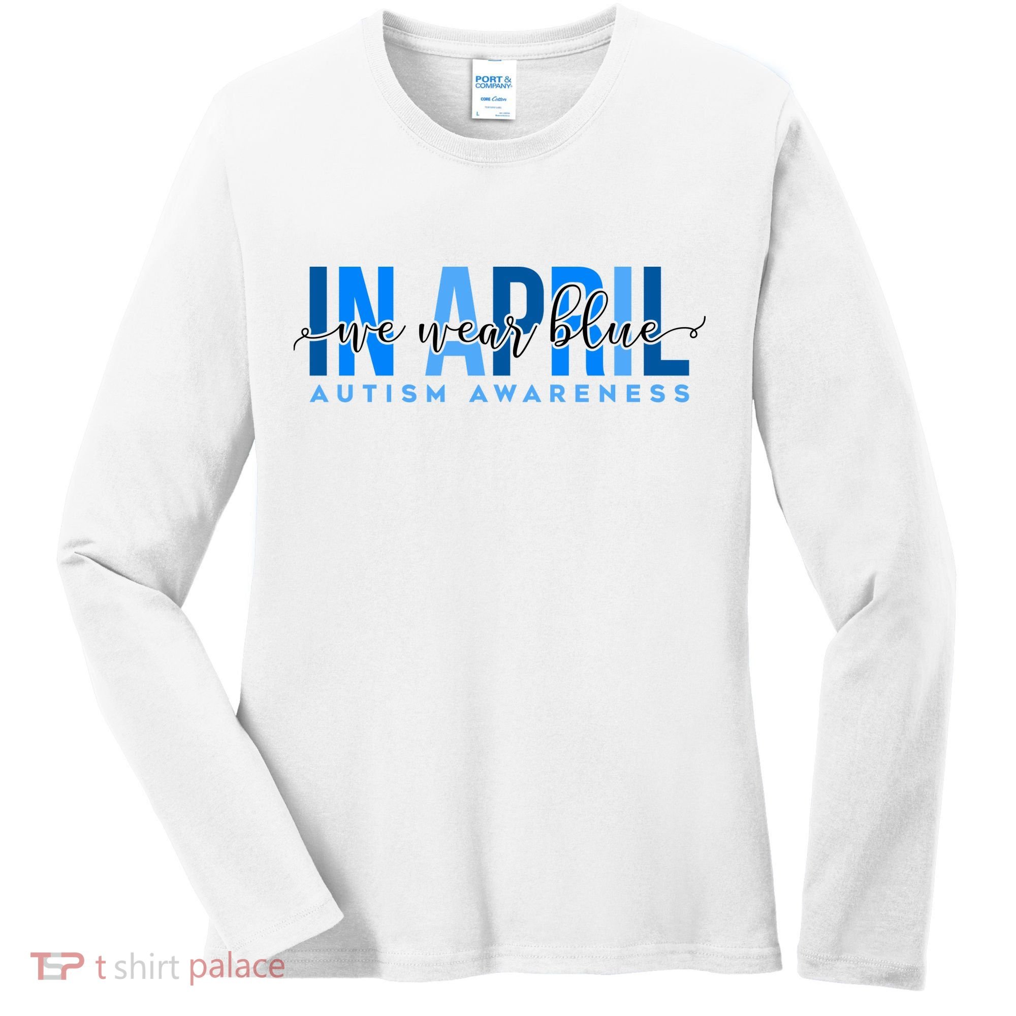 In April We Wear Blue Autism Awareness Women's Long Sleeve Shirt
