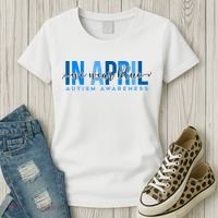 In April We Wear Blue Autism Awareness Women's T-Shirt thumb 3