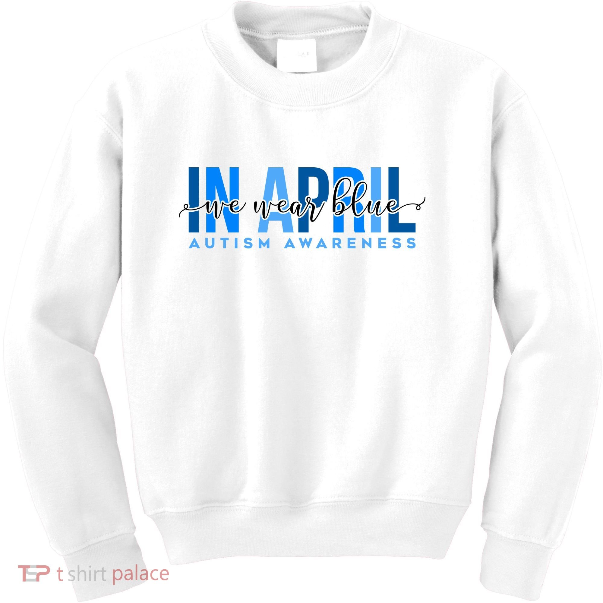 In April We Wear Blue Autism Awareness Kids Sweatshirt