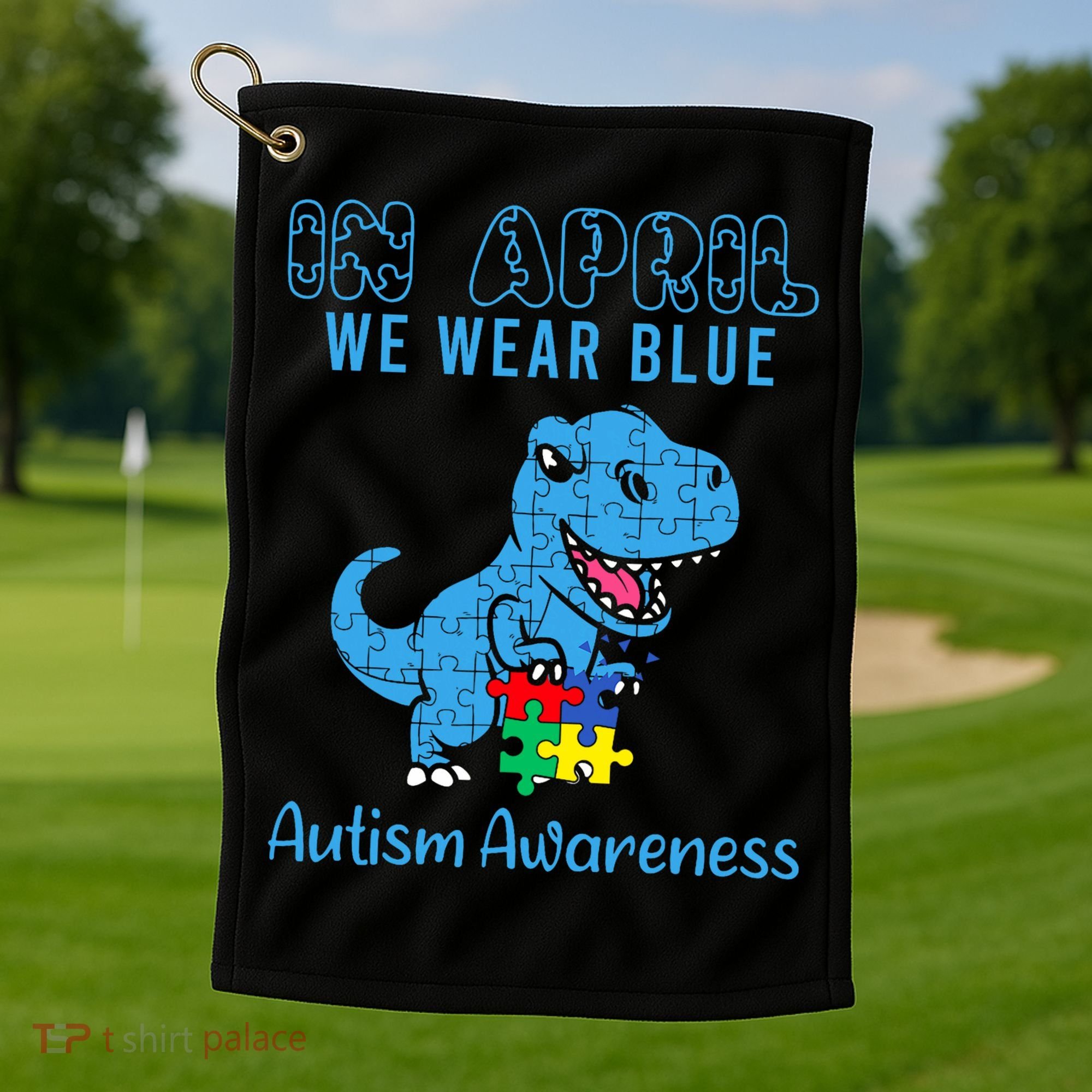 In April We Wear Blue Autism Awareness Month Dinosaur Golf Towel