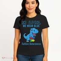 In April We Wear Blue Autism Awareness Month Dinosaur Women's T-Shirt thumb 4