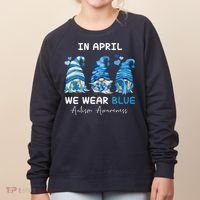 In April We Wear Blue Autism Awareness With Gnome Women's Sweatshirt thumb 0