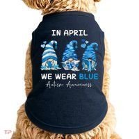 In April We Wear Blue Autism Awareness With Gnome Doggie Tank thumb 0
