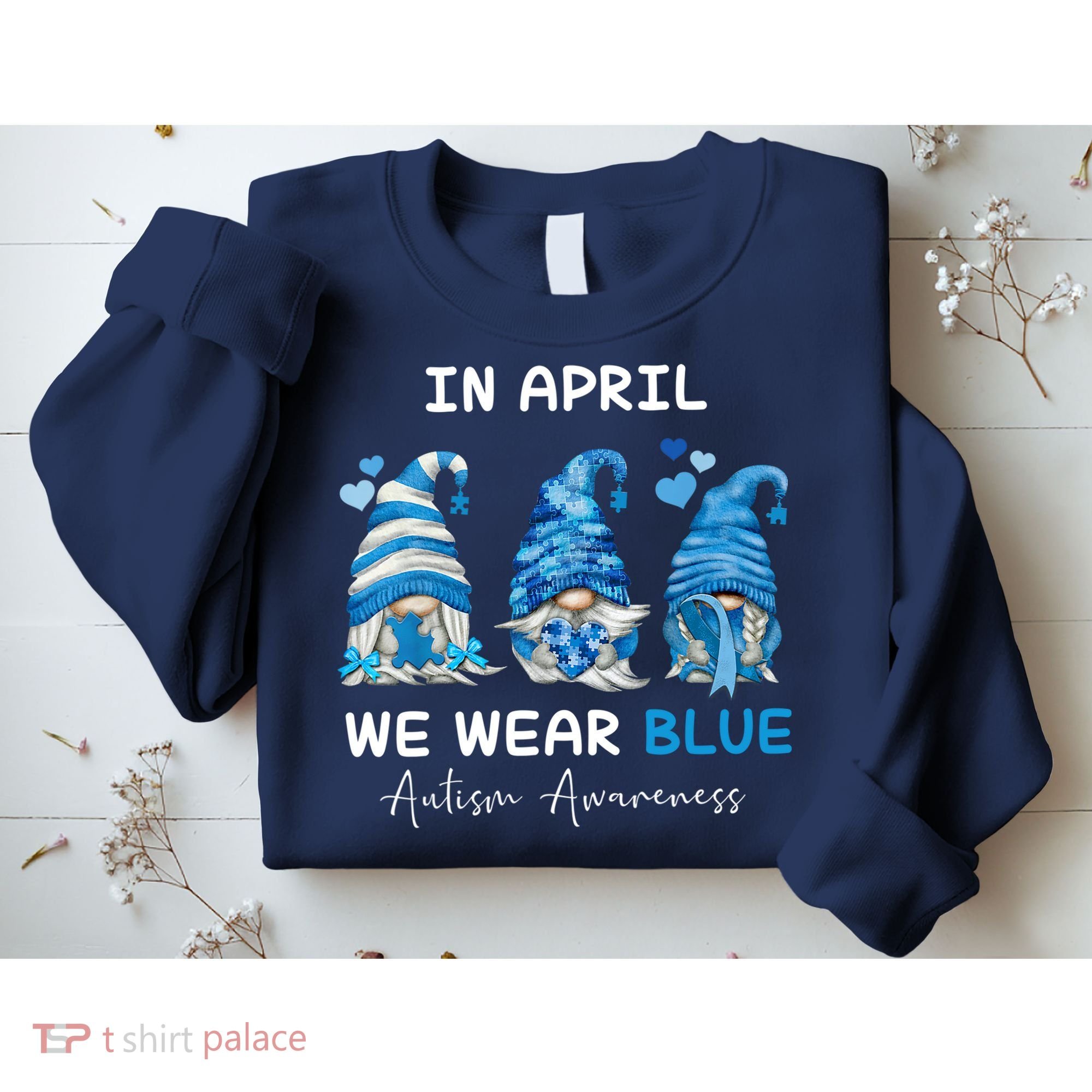 In April We Wear Blue Autism Awareness With Gnome Sweatshirt