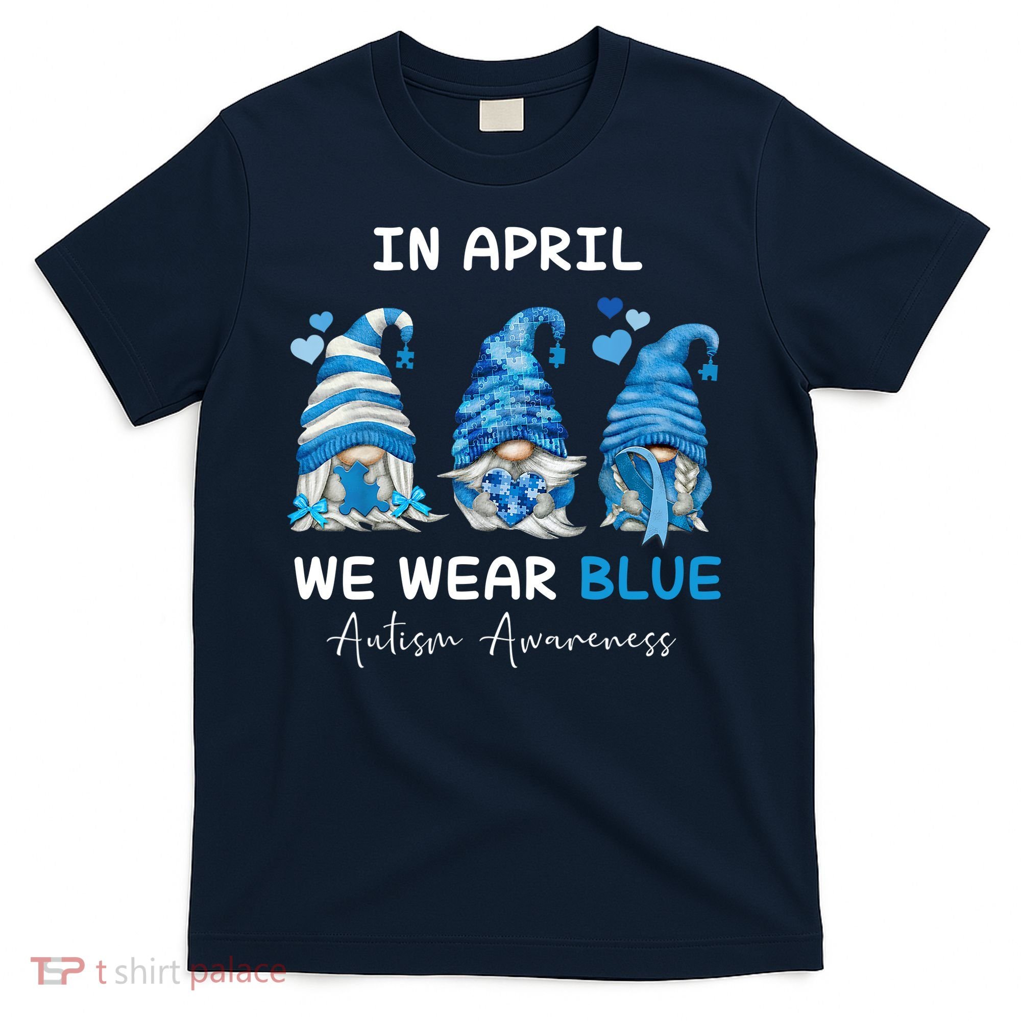 In April We Wear Blue Autism Awareness With Gnome T-Shirt