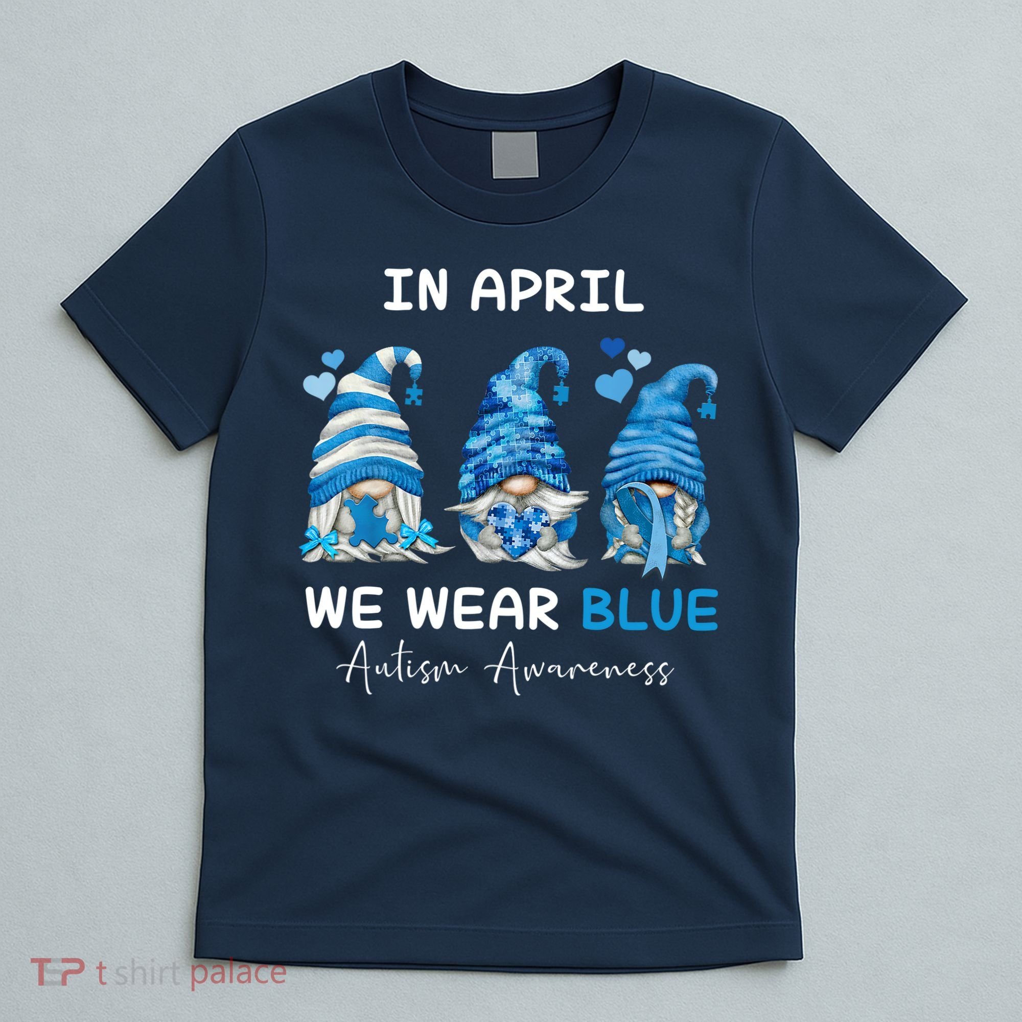 In April We Wear Blue Autism Awareness With Gnome T-Shirt