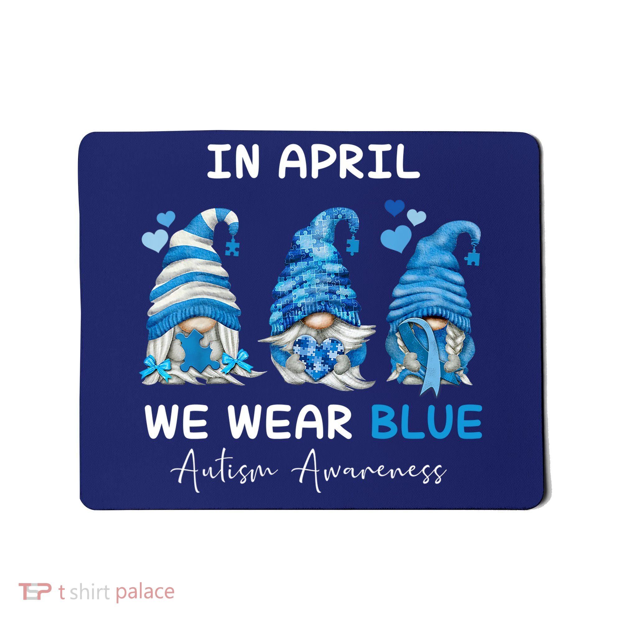 In April We Wear Blue Autism Awareness With Gnome Mousepad