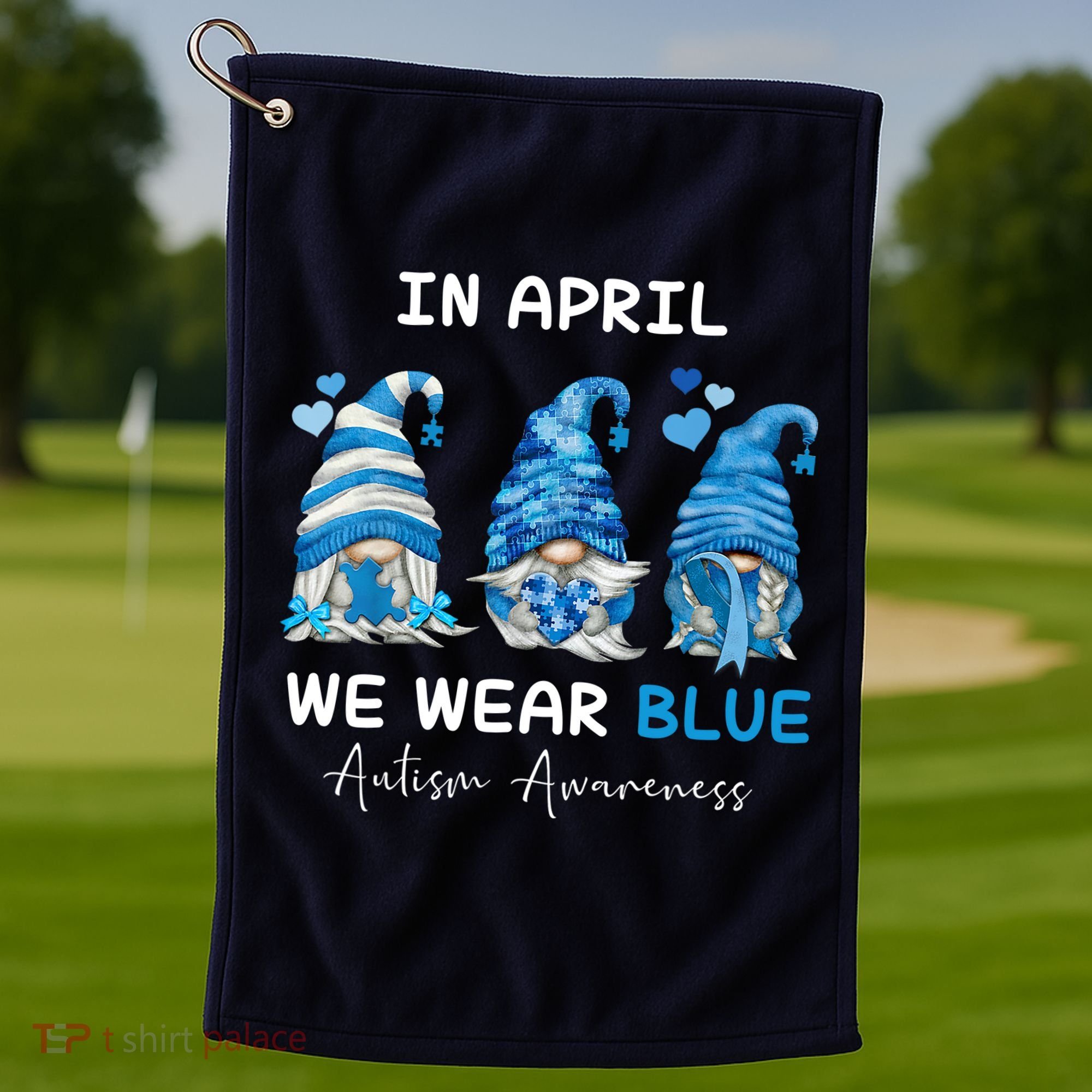 In April We Wear Blue Autism Awareness With Gnome Golf Towel