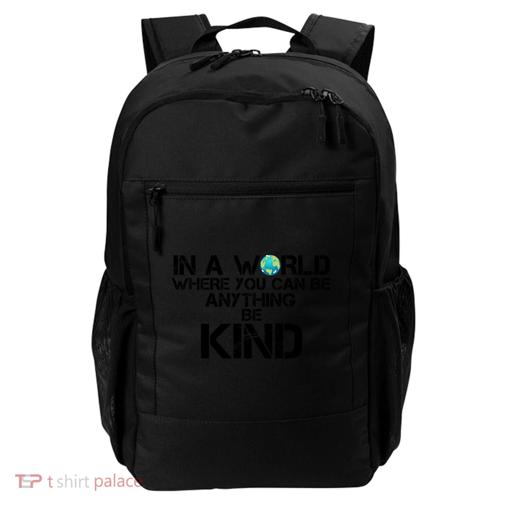 In A World Where You Can Be Anything Be Kind Backpack