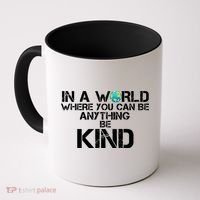 In A World Where You Can Be Anything Be Kind Coffee Mug thumb 0