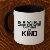 In A World Where You Can Be Anything Be Kind Coffee Mug thumb 2