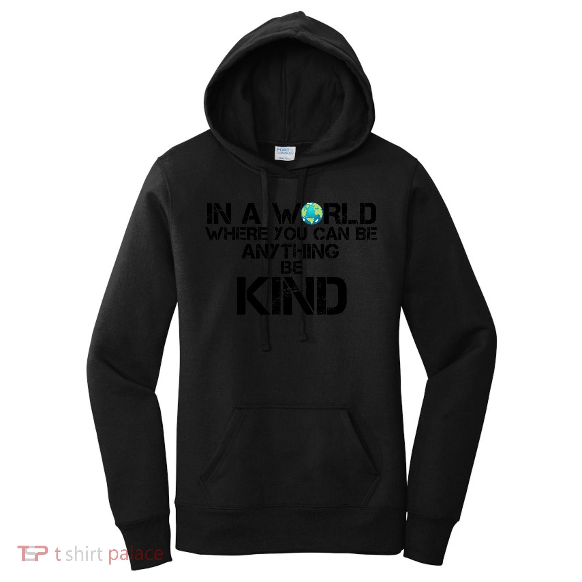 In A World Where You Can Be Anything Be Kind Women's Hoodie
