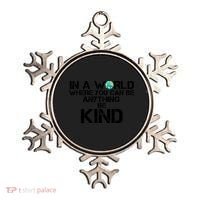 In A World Where You Can Be Anything Be Kind Ornament thumb 0