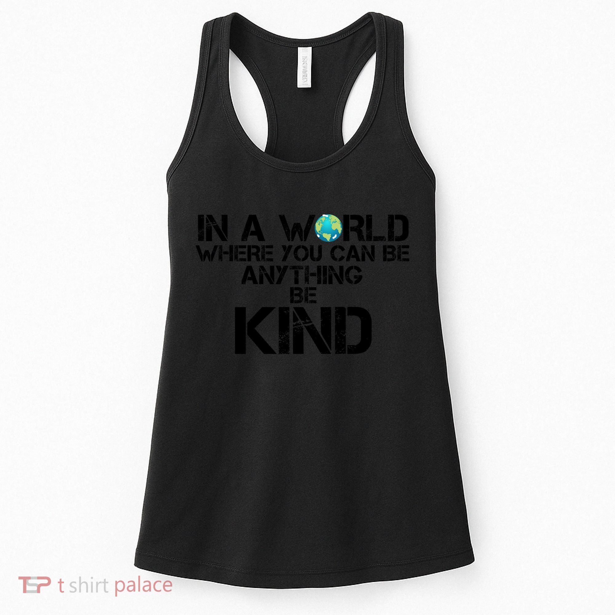 In A World Where You Can Be Anything Be Kind Women's Tank Top