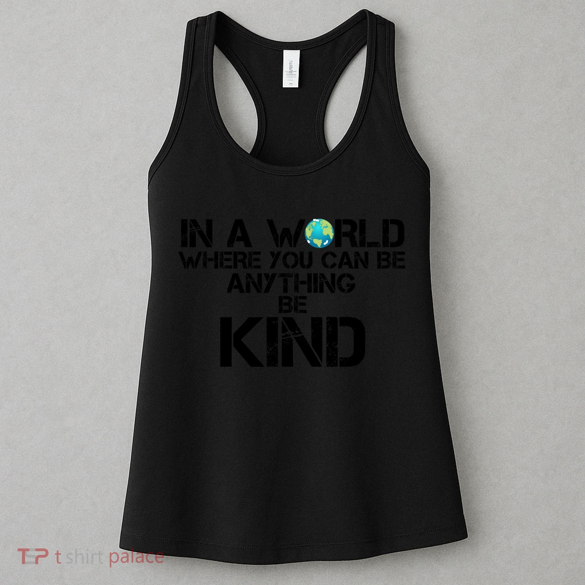 In A World Where You Can Be Anything Be Kind Women's Tank Top
