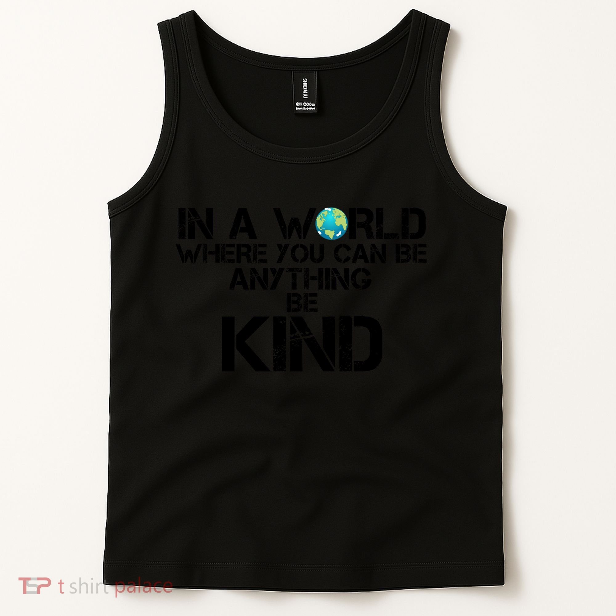 In A World Where You Can Be Anything Be Kind Tank Top