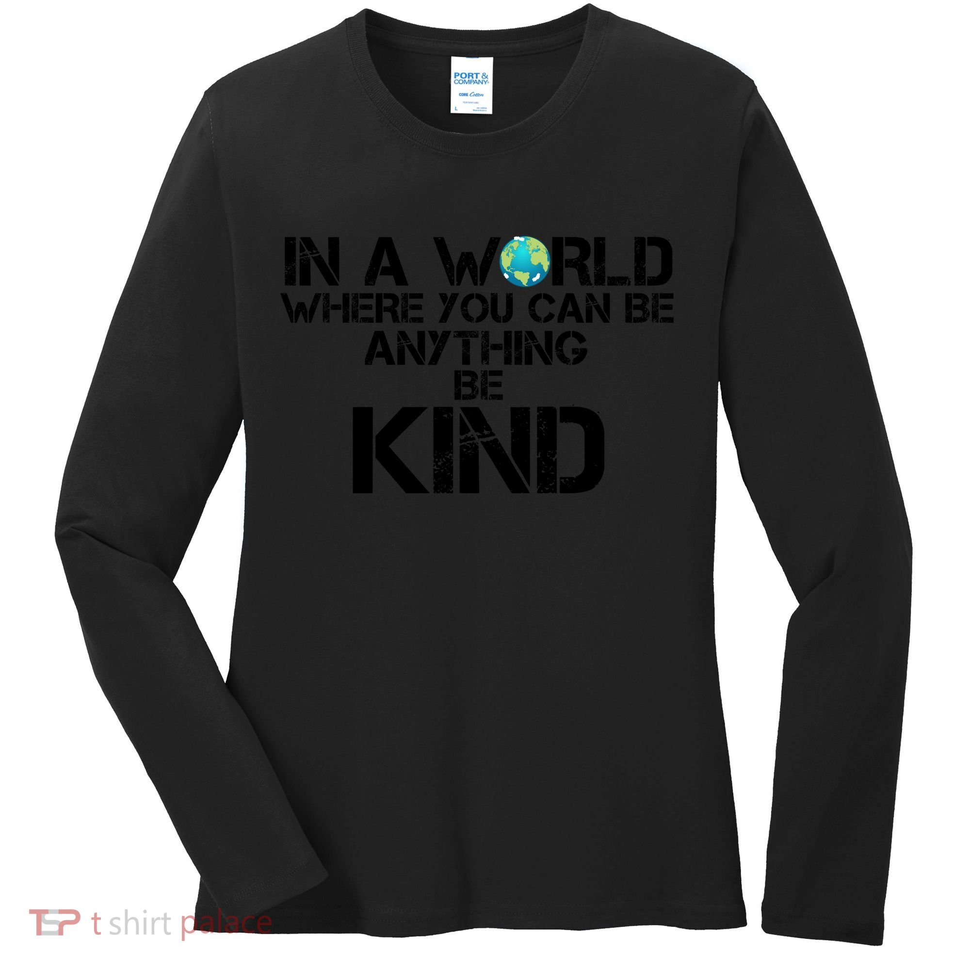 In A World Where You Can Be Anything Be Kind Women's Long Sleeve Shirt