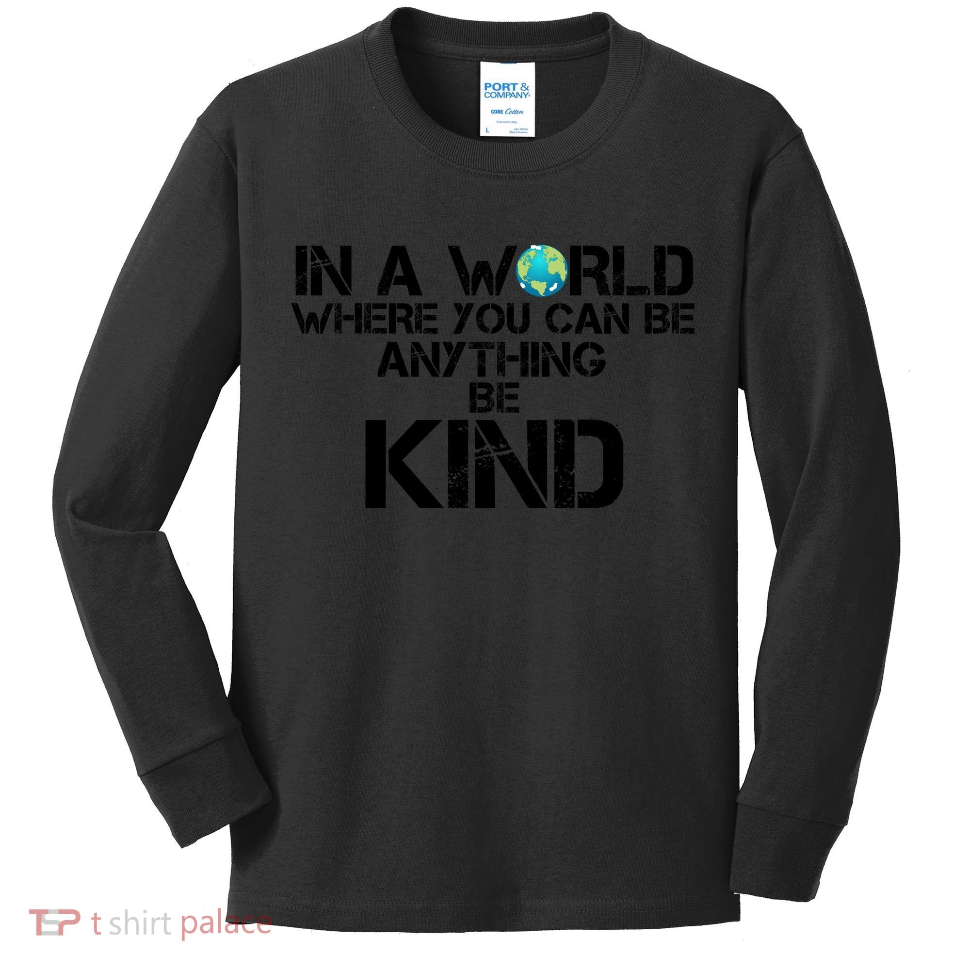 In A World Where You Can Be Anything Be Kind Kids Long Sleeve Shirt