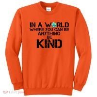 In A World Where You Can Be Anything Be Kind Sweatshirt thumb 0