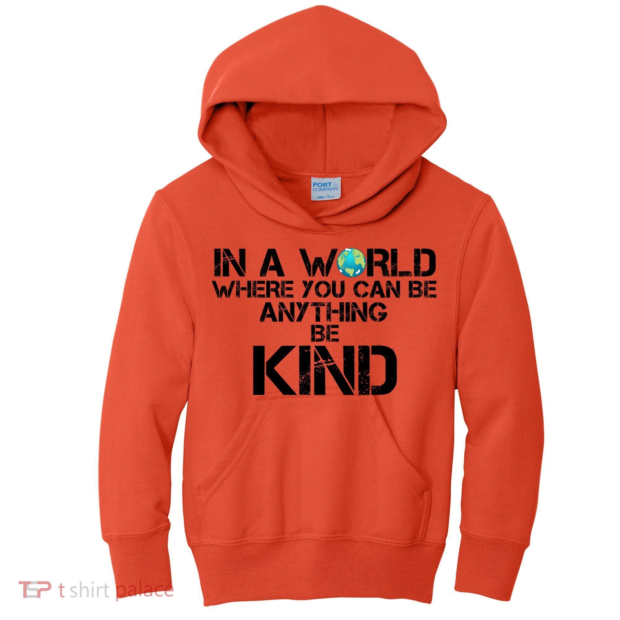 In A World Where You Can Be Anything Be Kind Kids Hoodie