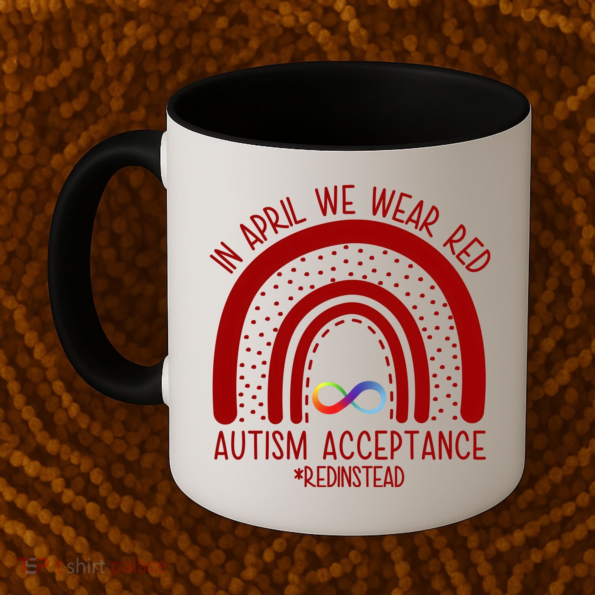 In April We Wear Red Autism Acceptance Red Instead Rainbow Coffee Mug