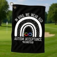 In April We Wear Red Autism Acceptance Red Instead Rainbow Golf Towel thumb 1