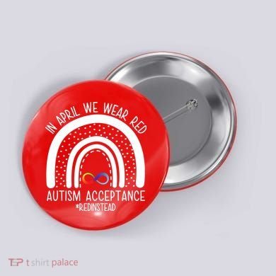 In April We Wear Red Autism Acceptance Red Instead Rainbow Button
