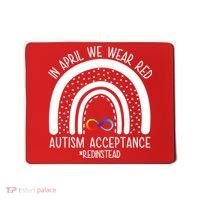 In April We Wear Red Autism Acceptance Red Instead Rainbow Mousepad thumb 0